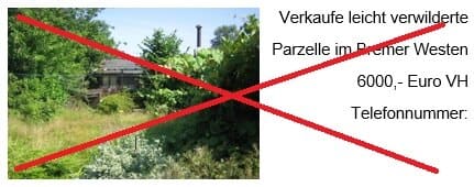 Anzeige „Verkaufe leicht verwilderte Parzelle im Bremer Westen, 6000 Euro“: überteuert und unseriös, so viel kosten die Gärten bei uns nicht