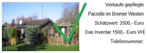 Anzeige „Verkaufe gepflegte Parzelle, Schätzwert 2500 Euro, das Inventar 1500 Euro“: so etwas klingt seriöser, der Pächter meint es ehrlich
